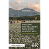 Walking the Teacher's Path with Mindfulness: Stories for Reflection and Action
