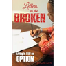Letters to the Broken: Living is Still an Option