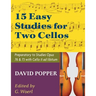 Popper, David - 15 Easy Studies for Two Cellos - Preparatory to Studies Opus 76 and 73 (Carter Enyeart) by International Music