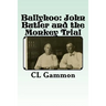 Ballyhoo: John Butler and the Monkey Trial