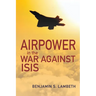 Airpower in the War Against Isis