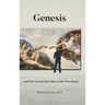 Genesis: ...And One Created the Other in His Own Image