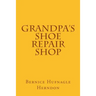 Grandpa's Shoe Repair Shop