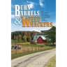 Burn Barrels and Weed Whackers: An Old Guy's Musings on Country Living and Days Gone By