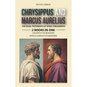 Chrysippus and Marcus Aurelius: The Dual Pathways of Stoic Philosophy