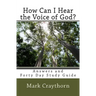 How can I Hear the Voice of God?: Answers and Forty Day Study Guide