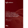 Antibiotic Residues, Antimicrobial Resistance and Intervention Strategies of Foodborne Pathogens