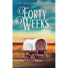 Forty Weeks