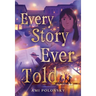 Every Story Ever Told