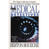 The Medical Detectives: The Classic Collection of Award-Winning Medical Investigative Reporting