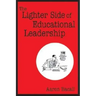 The Lighter Side of Educational Leadership