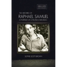 The Histories of Raphael Samuel: A portrait of a people's historian