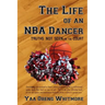 The Life of an NBA Dancer: Truths Not Seen on the Court