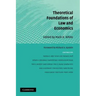 Theoretical Foundations of Law and Economics