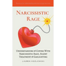 Narcissistic Rage: Understanding & Coping With Narcissistic Rage, Silent Treatment & Gaslighting