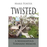 Twisted - A Minneapolis Tornado Memoir