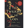 The Twilight of the Gods (Warbler Classics Annotated Edition)