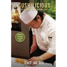 Sushilicious: So You Want to be a Sushi Chef