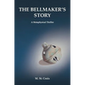 The Bellmaker's Story: A Metaphysical Thriller