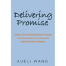 Delivering Promise: Equity-Driven Educational Change and Innovation in Community and Technical Colleges