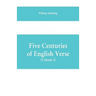 Five Centuries of English Verse (Volume I)