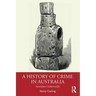 A History of Crime in Australia: Australian Underworlds