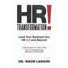 HR Transformation: Lead Your Business Into HR 3.0 and Beyond