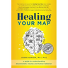 Healing Your Map: A Guide to Understanding Discernment, Trauma and Human Behavior