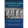 Matthew Mark Luke John