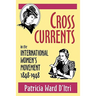 Cross Currents in the International Women's Movement, 1848-1948