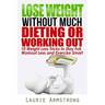 Lose Weight Without Much Dieting or Working Out: 10 Weight Loss Tricks to Stay Full, Workout Less and Exercise Smart