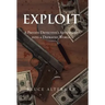 Exploit: A Private Detective's Adventure Into a Depraved World