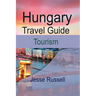 Hungary Travel Guide: Tourism