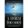 A Storm Too Soon: A True Story of Disaster, Survival, and an Incredible Rescue