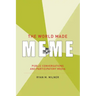 The World Made Meme: Public Conversations and Participatory Media
