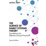 The Science of Family Systems Theory: Foundations for Effective Clinical Practice
