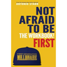 Not Afraid To Be First - The Workbook