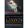 I Rode the Wings of the Dawn to the Farthest Oceans