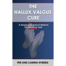The Hallux Valgus Cure: A Simple and Natural Method for Pain-Free Feet