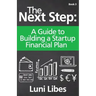 The Next Step: A Guide to Building a Startup Financial Plan