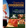 The Diverticulitis Cookbook: Feel Better, by Eating Better: 30 Day Meal Plan and Recipes