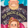 Our Amazing Blankets