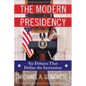 The Modern Presidency: Six Debates That Define the Institution