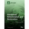 Hardwood Reforestation and Restoration