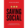 Saving Social: The Dysfunctional Past and Promising Future of Social Media