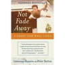 Not Fade Away: A Short Life Well Lived