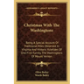 Christmas with the Washingtons: Being a Special Account of Traditional Rites Observed in Virginia and Historic Yuletides of One First Family, the Wash