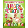 Happy Easter Coloring Book for Toddlers: 50 Easter Coloring filled image Book for Kids, ages 4-8, Preschool Children, & Kindergarten, Bunny, rabbit, E