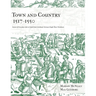 Town and Country 1517 - 1550: Scenes of Everyday Life in Detail from Geisberg's German Single Sheet Woodcuts