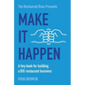 Make It Happen: A tiny book for building a BIG restaurant business